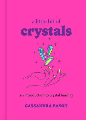 A Little Bit of Crystals: An Introduction to Crystal Healing (Volume 3) (Little Bit Series),Used