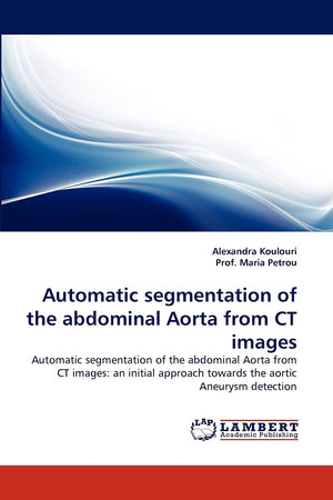 Automatic segmentation of the abdominal Aorta from CT images: Automatic segmentation of the abdominal Aorta from CT images: an i,Used
