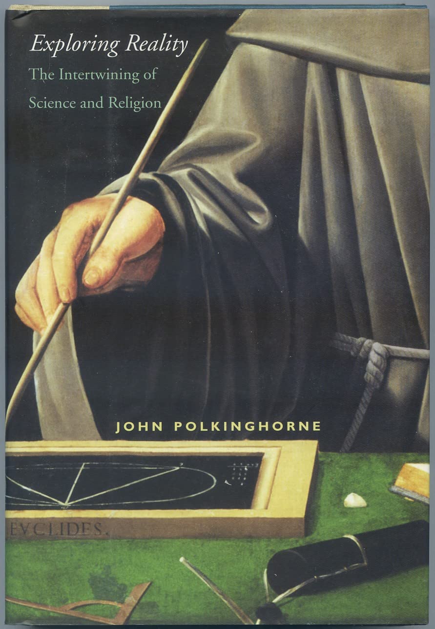 Exploring Reality: The Intertwining Of Science And Religion-new