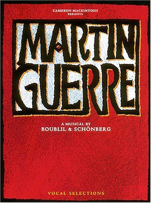 Cameron Mackintosh presents Martin Guerre: A Musical by Boublil and Schonberg Vocal Selections,Used