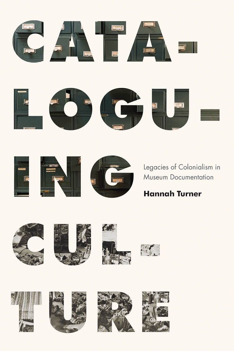Cataloguing Culture: Legacies of Colonialism in Museum Documentation,Used