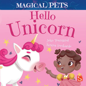 Hello, Unicorn (Magical Pets)
