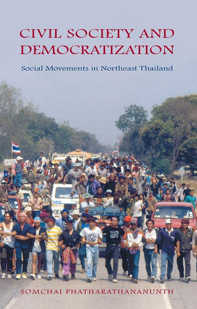 Civil Society and Democratization: Social Movements in Northeast Thailand (Nias Monographs),Used