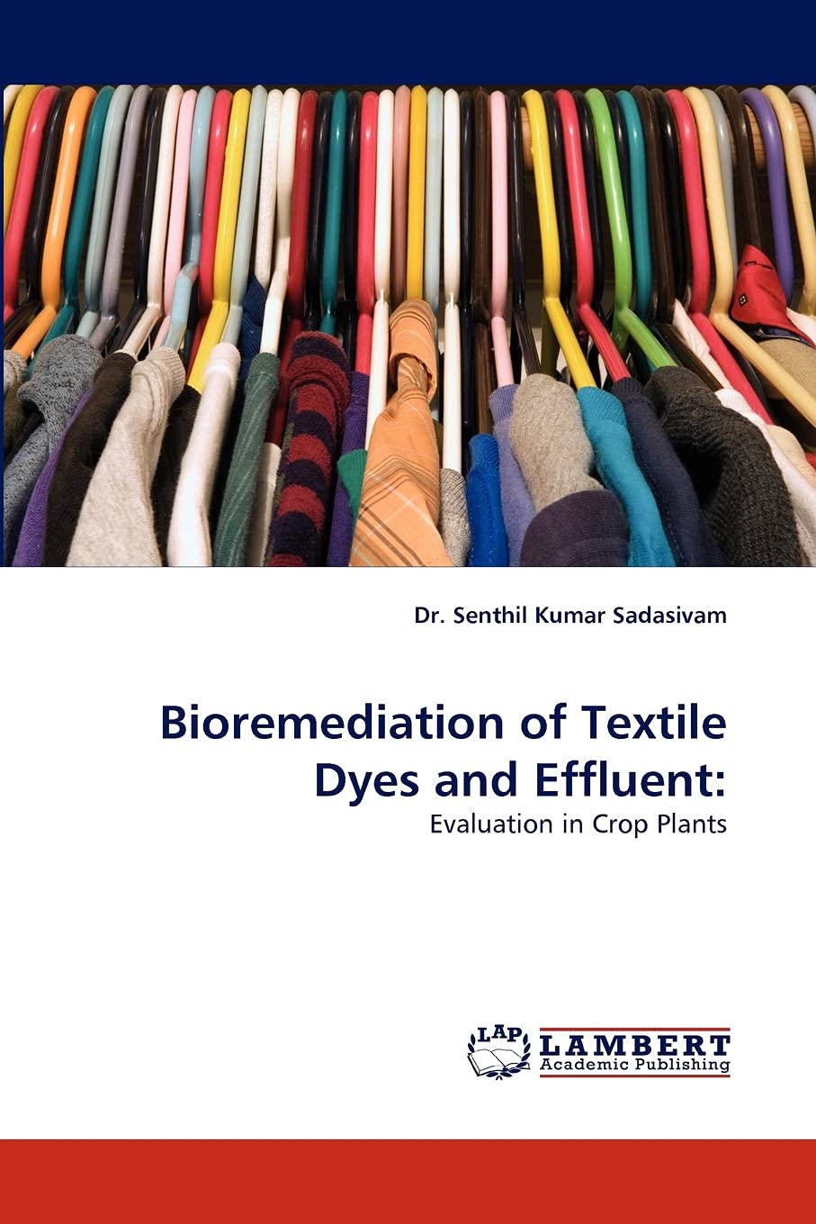 Bioremediation of Textile Dyes and Effluent:: Evaluation in Crop Plants,Used
