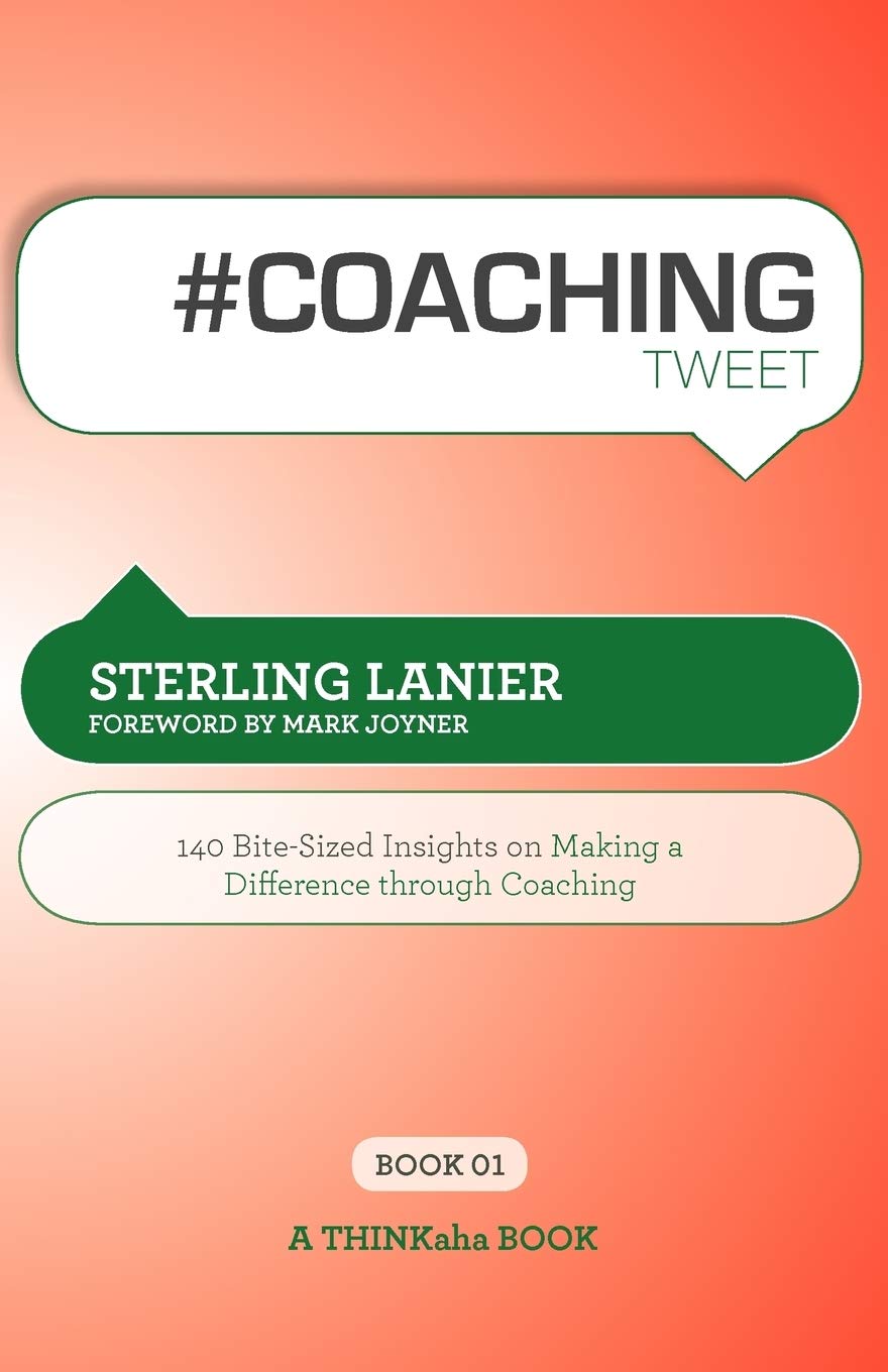 Coaching Tweet Book 01: 140 Bitesized Insights On Making A Difference Through Coaching,Used