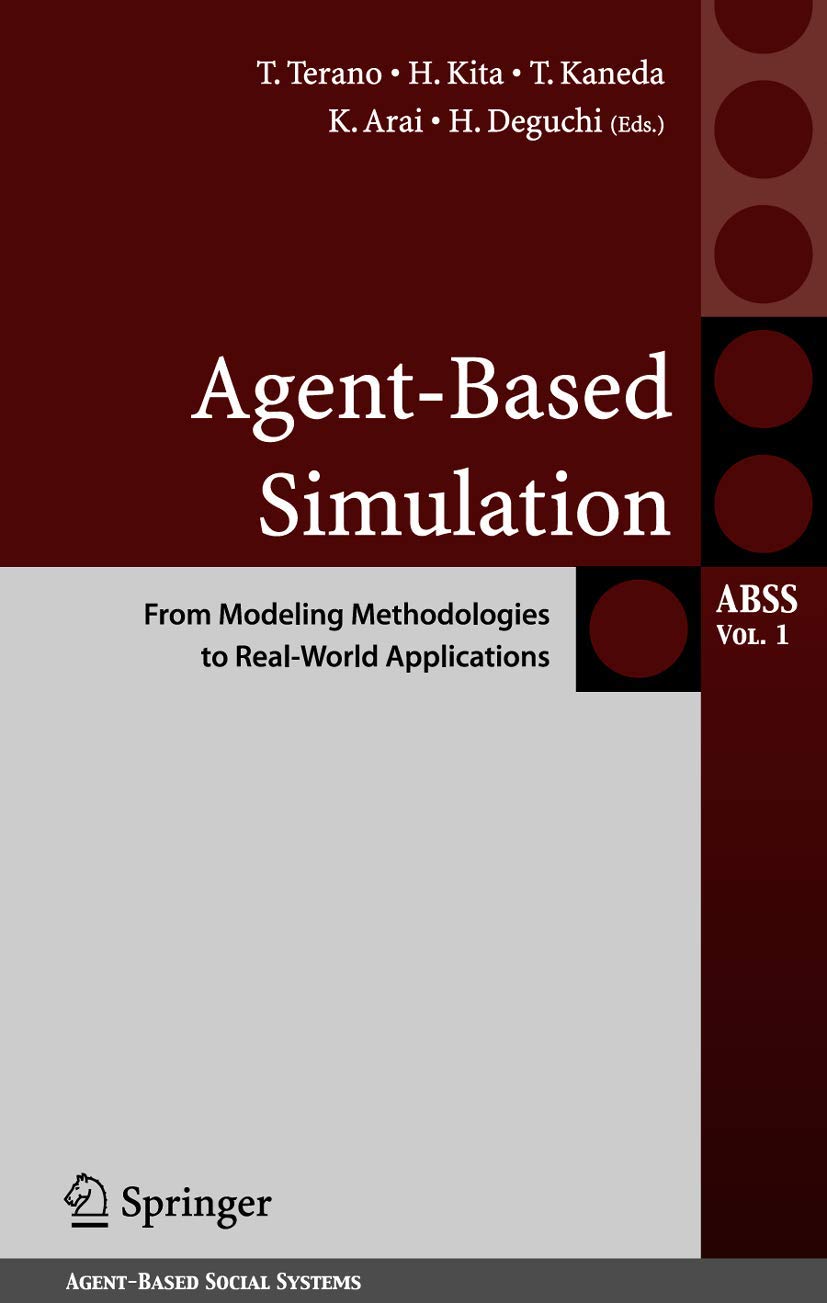 Agentbased Simulation: From Modeling Methodologies To Realworld Applications: Post Proceedings Of The Third International Work
