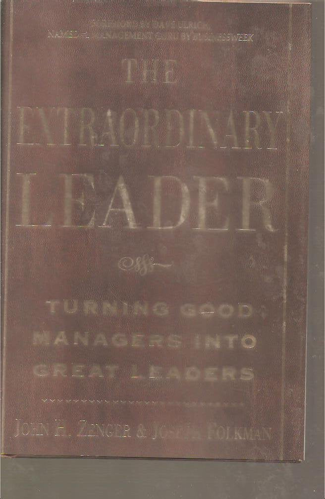 The Extraordinary Leader : Turning Good Managers Into Great Leaders-new