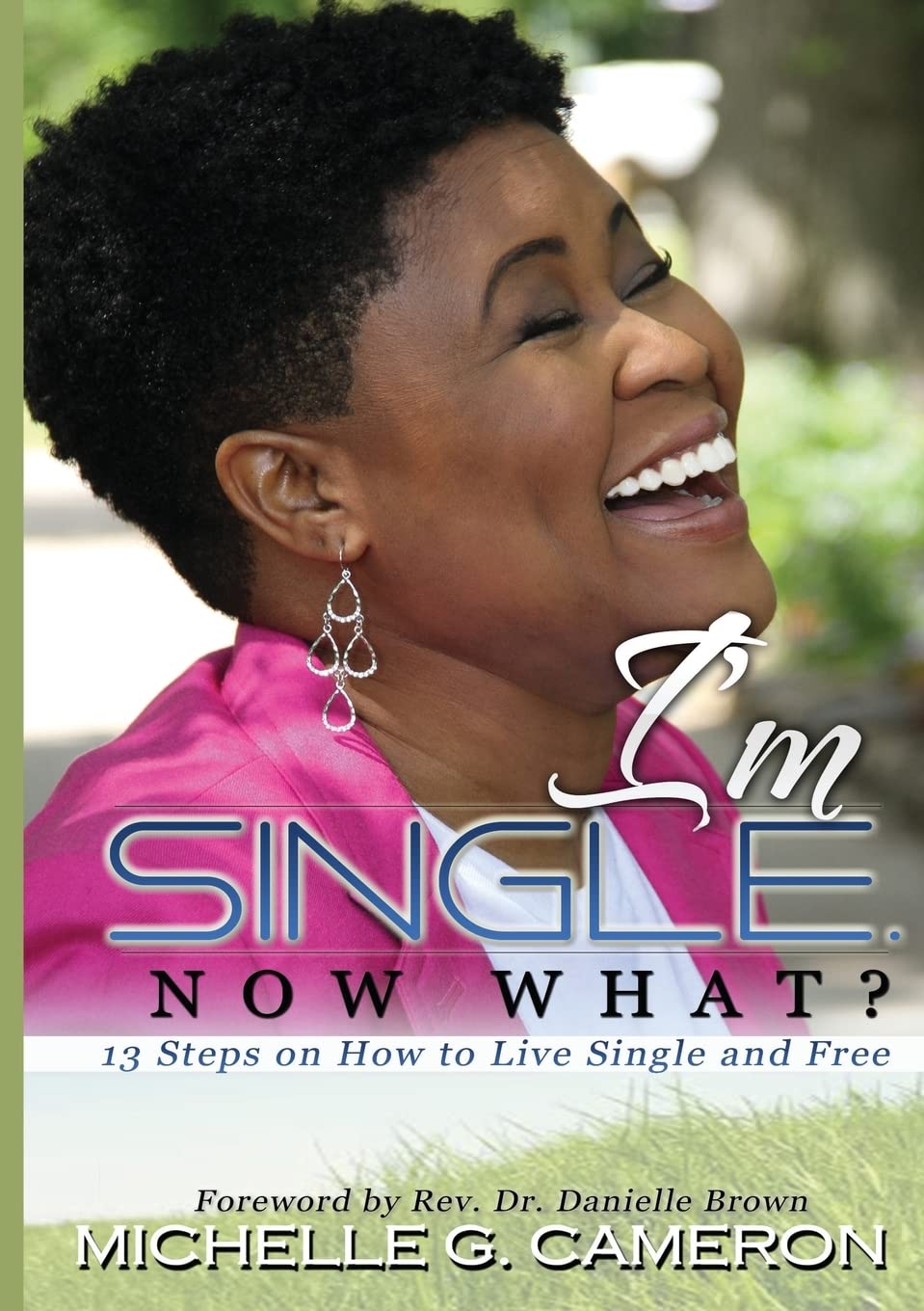 I'm Single. Now What? 13 Steps on How to Live Single and Free,Used