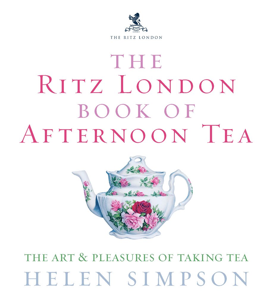 The Ritz London Book of Afternoon Tea: The Art and Pleasures of Taking Tea,Used