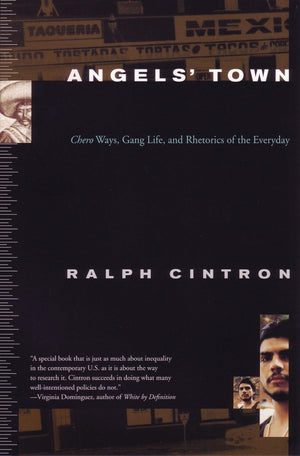 Angels Town: Chero Ways, Gang Life, and the Rhetorics of Everyday,Used