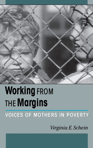 Working from the Margins: Voices of Mothers in Poverty,Used