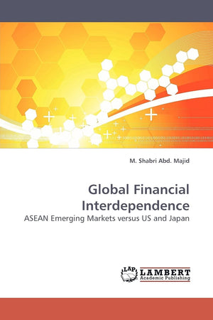 Global Financial Interdependence: ASEAN Emerging Markets versus US and Japan,Used