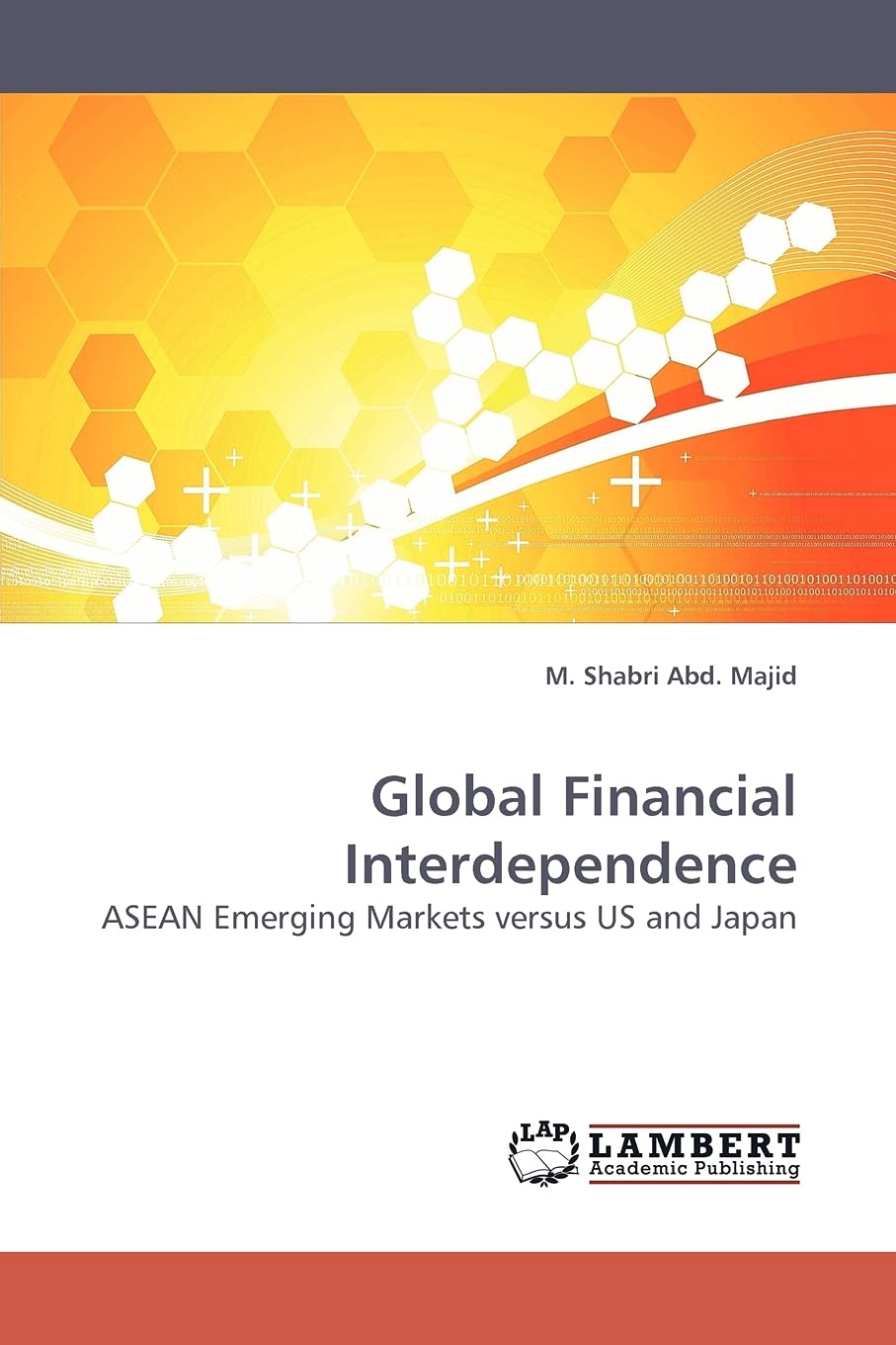 Global Financial Interdependence: ASEAN Emerging Markets versus US and Japan,Used