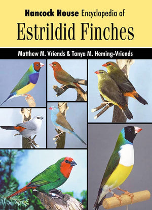 Encyclopedia Of Estrildid Finches: Hancock House Encyclopedia Hc,New