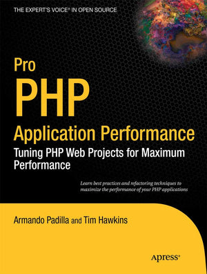 Pro PHP Application Performance: Tuning PHP Web Projects for Maximum Performance (Expert's Voice in Open Source),Used