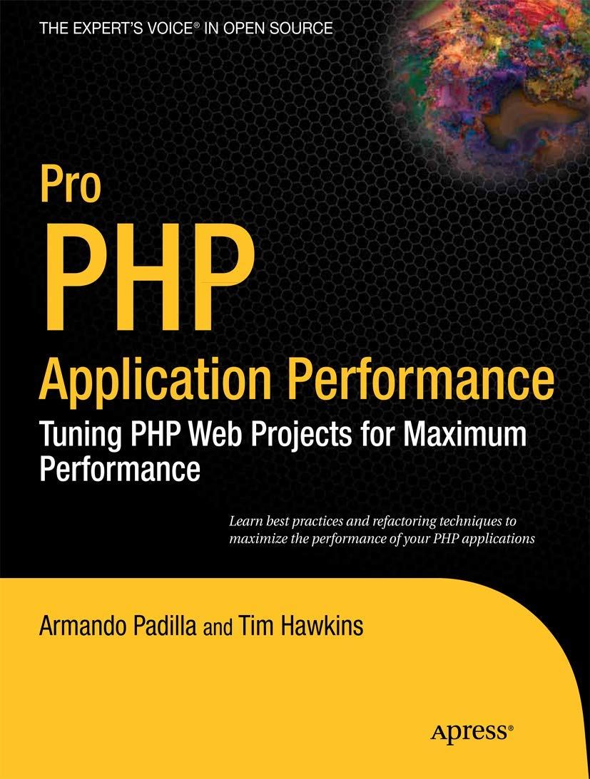 Pro PHP Application Performance: Tuning PHP Web Projects for Maximum Performance (Expert's Voice in Open Source),Used