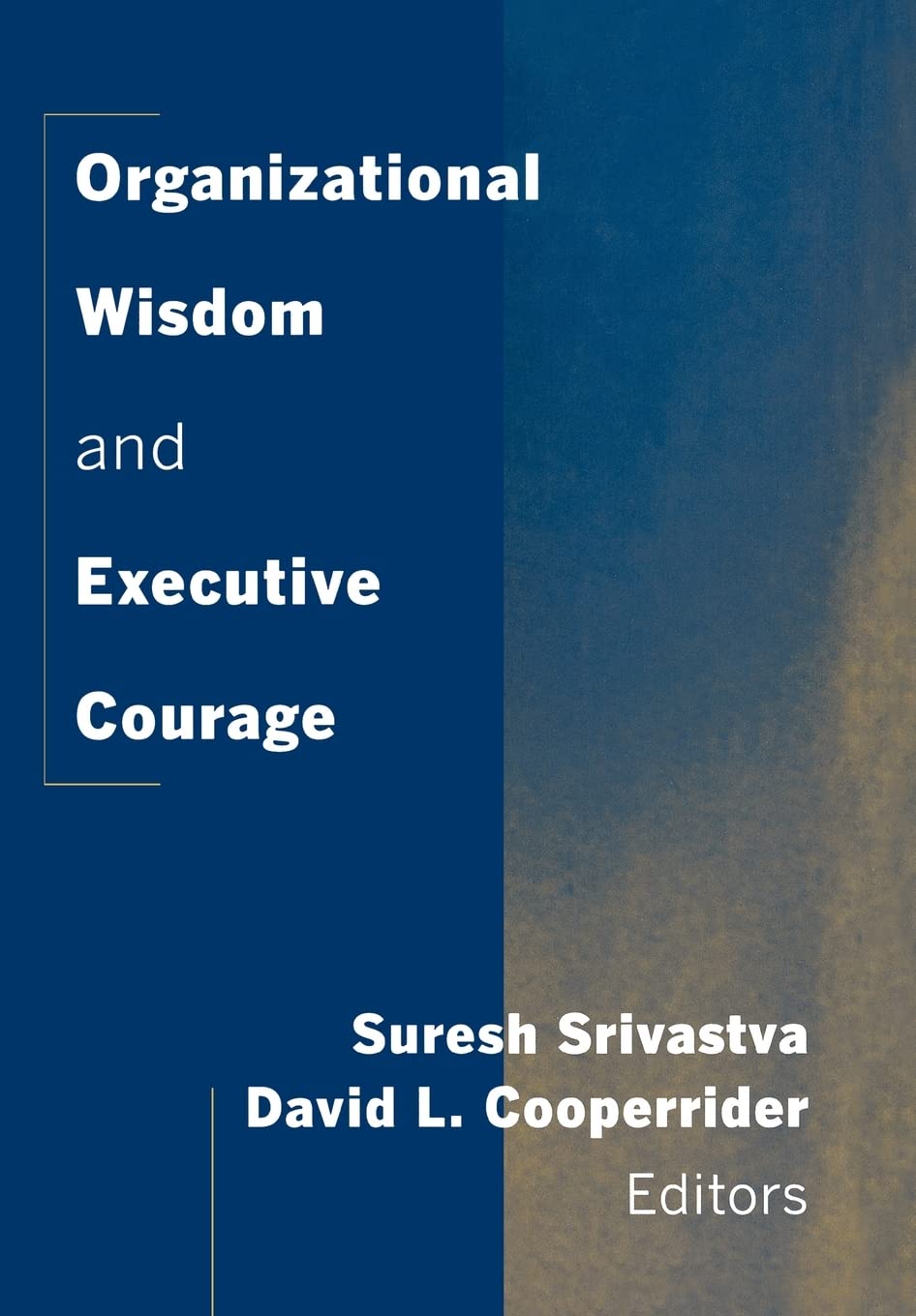 Organizational Wisdom and Executive Courage,Used