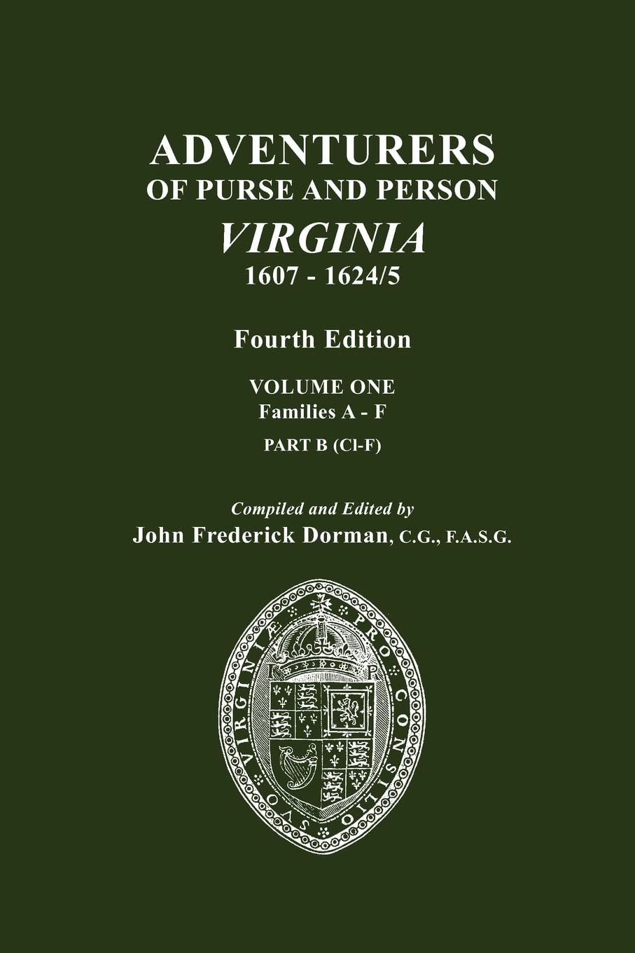Adventurers Of Purse And Person, Virginia, 16071624/5. Fourth Edition. Volume One, Families Af, Part B,Used
