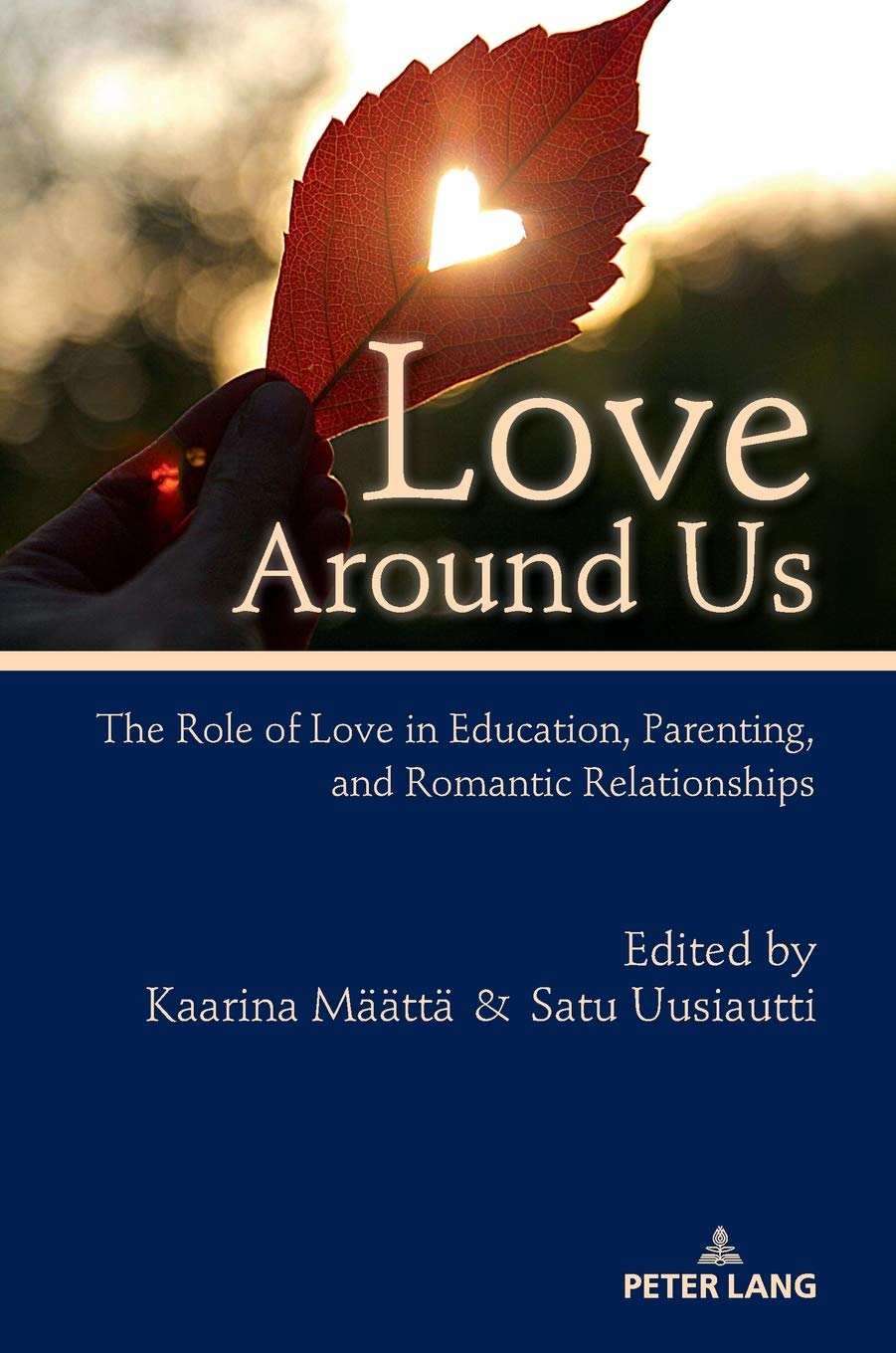 Love Around Us: The Role of Love in Education, Parenting, and Romantic Relationships,Used