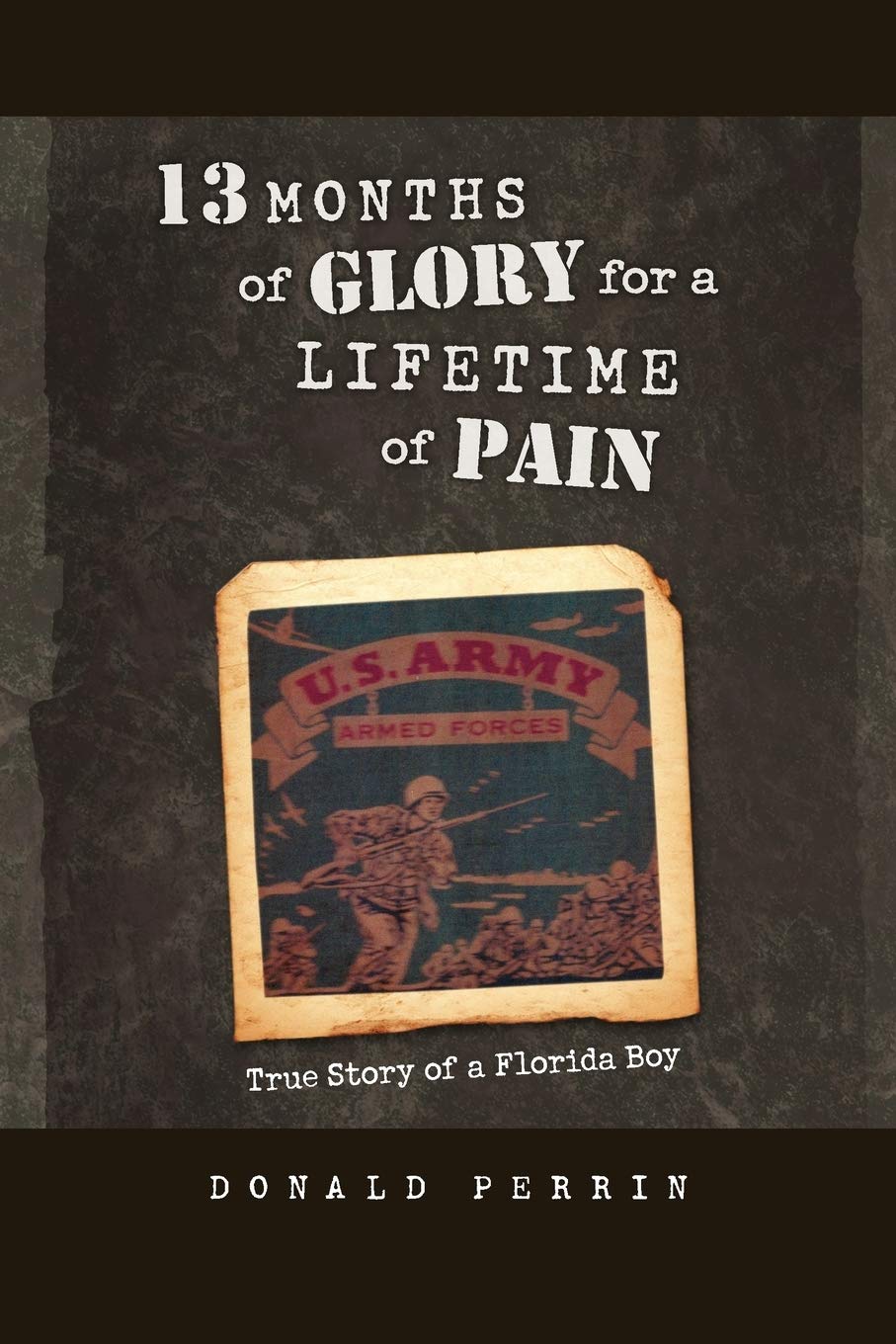 13 Months Of Glory For A Lifetime Of Pain: True Story Of A Florida Boy,Used