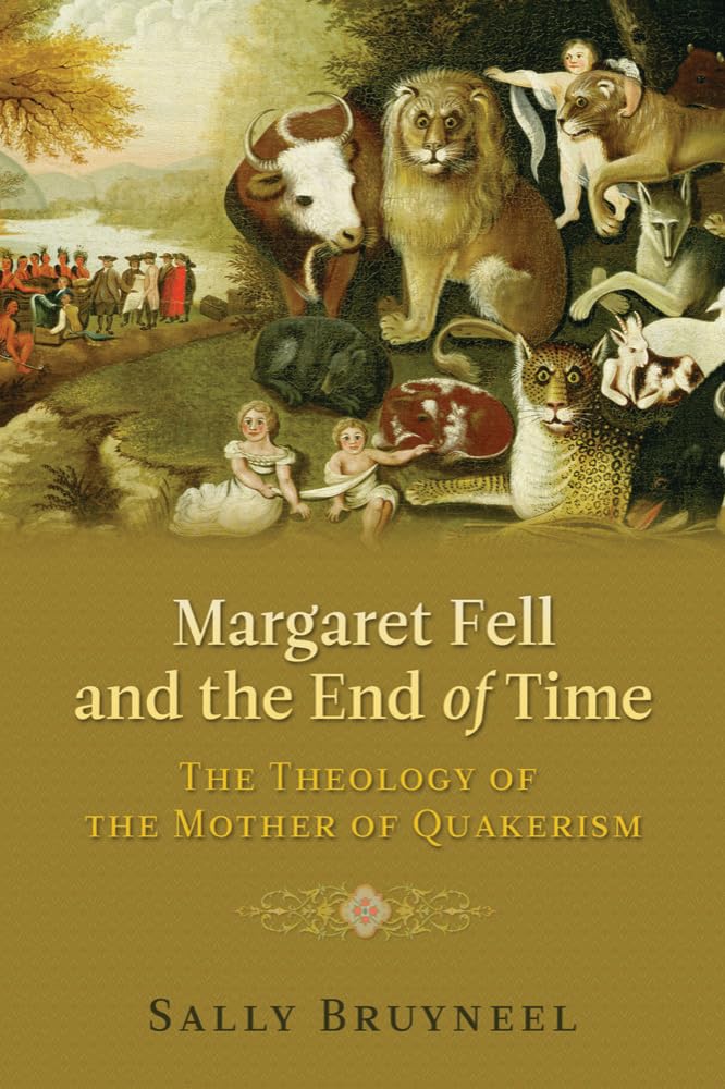 Margaret Fell and the End of Time: The Theology of the Mother of Quakerism,Used