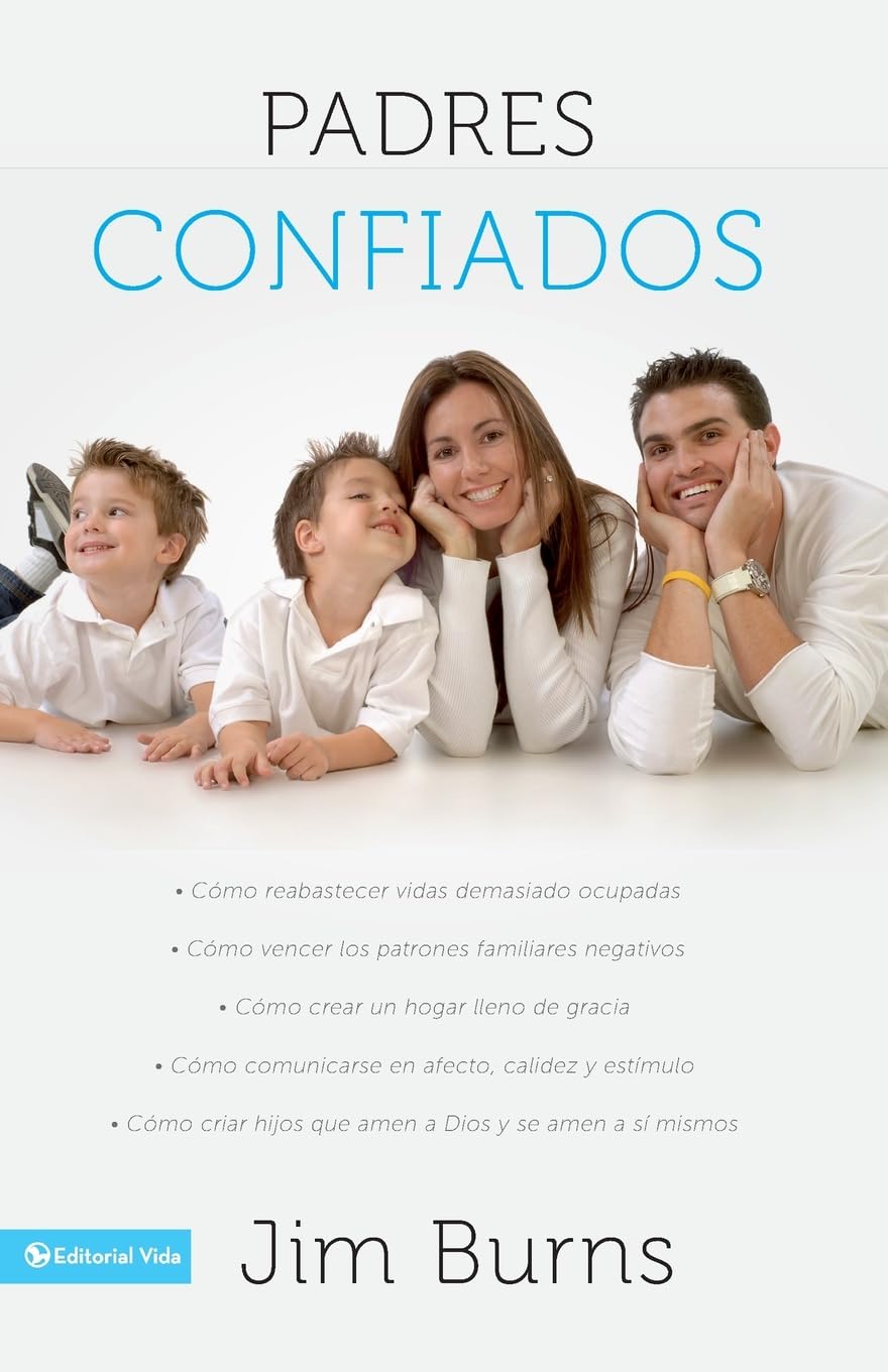 Padres confiados: Cmo reabastecer vidas demasiado ocupadas  Cmo vencer los patrones familiares negativos  Cmo crear un h,Used