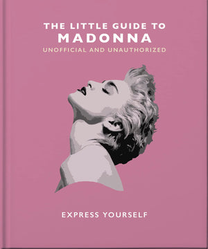 The Little Guide to Madonna: Express yourself (The Little Books of Music, 19),Used