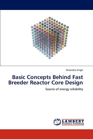 Basic Concepts Behind Fast Breeder Reactor Core Design: Source of energy reliability,Used
