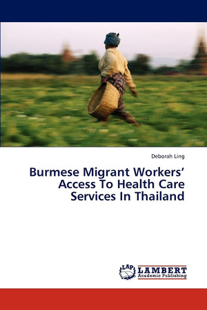 Burmese Migrant Workers Access To Health Care Services In Thailand,Used