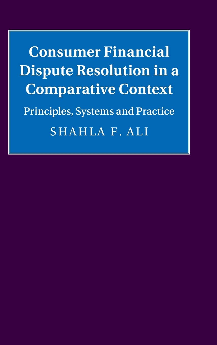 Consumer Financial Dispute Resolution in a Comparative Context: Principles, Systems and Practice,Used