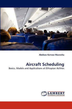 Aircraft Scheduling: Basics, Models and Applications at Ethiopian Airlines,Used