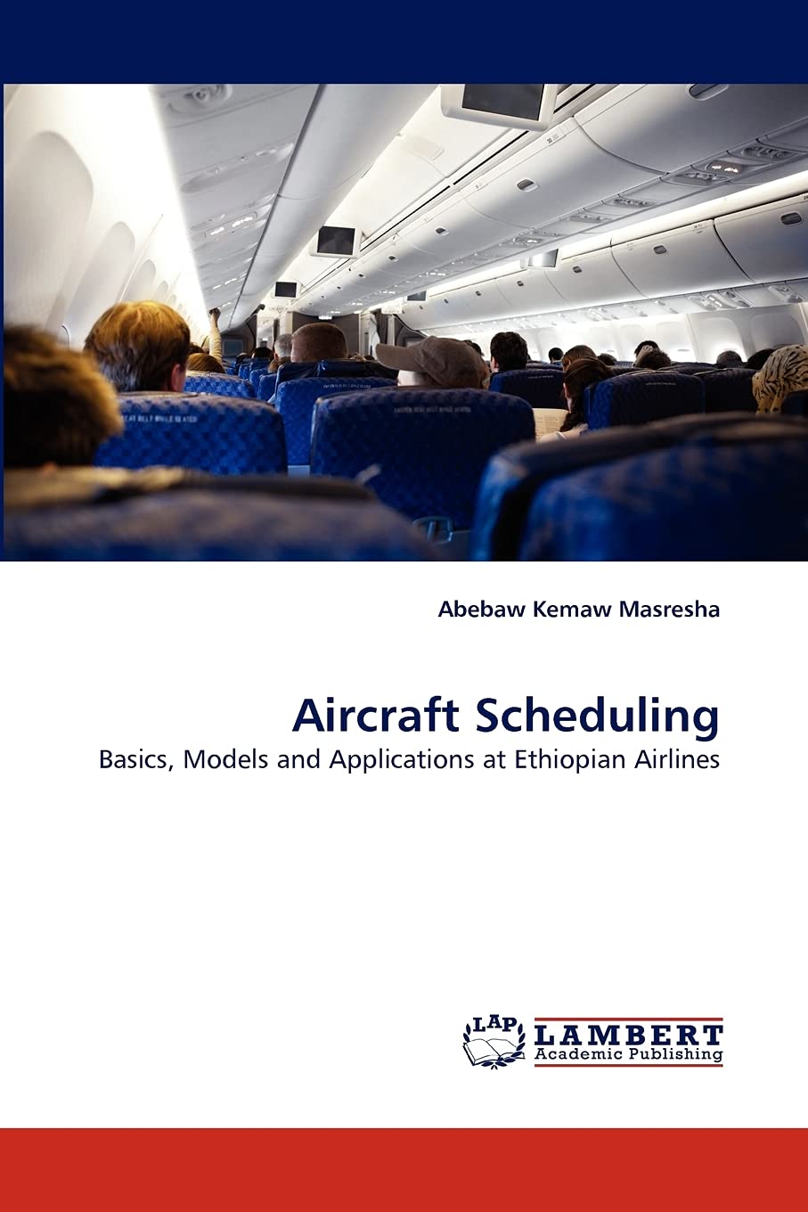 Aircraft Scheduling: Basics, Models and Applications at Ethiopian Airlines,Used