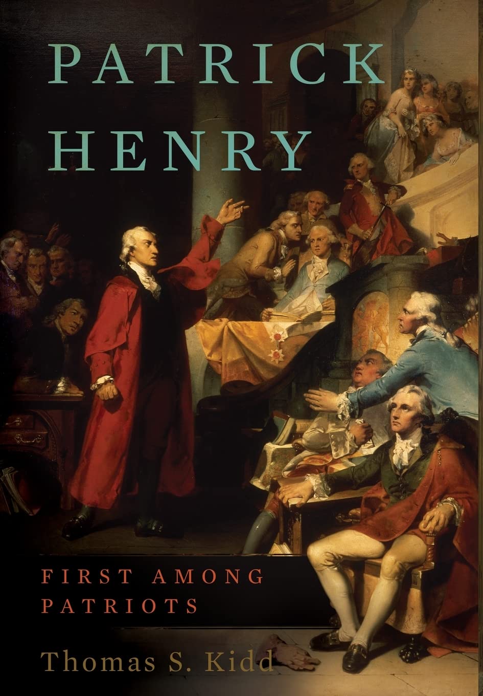 Patrick Henry: First Among Patriots,New