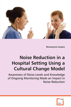 Noise Reduction In A Hospital Setting Using A Cultural Change Model