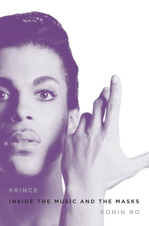 Prince: Inside the Music and the Masks,New
