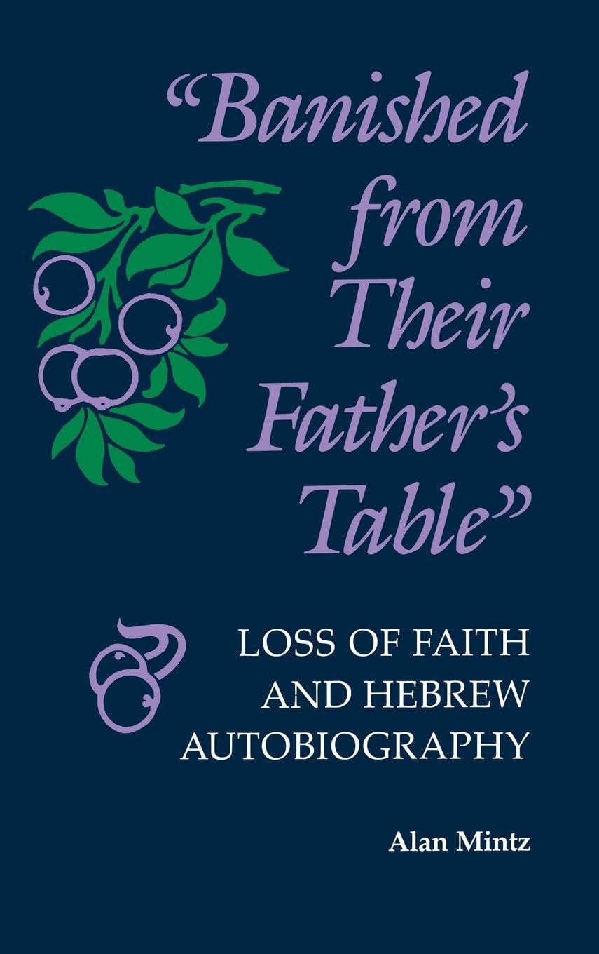 Banished From Their Father's Table: Loss of Faith and Hebrew Autobiography (Jewish Literature and Culture),Used