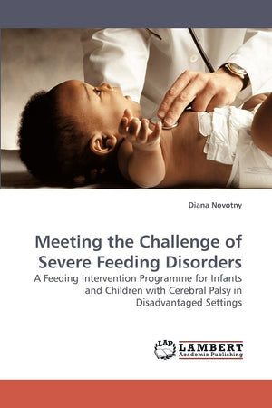 Meeting the Challenge of Severe Feeding Disorders: A Feeding Intervention Programme for Infants and Children with Cerebral Palsy,Used