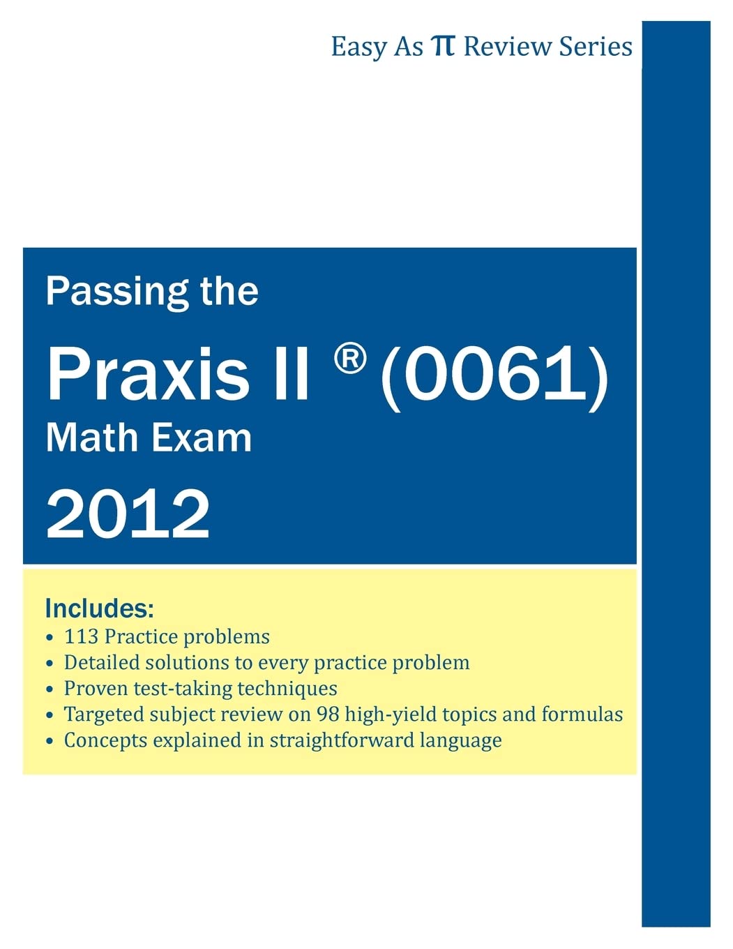 Passing the Praxis II  (0061) Math Exam: A Math Teachers Workbookstyle Study Guide to Help You Study for and Pass the Praxis II,Used