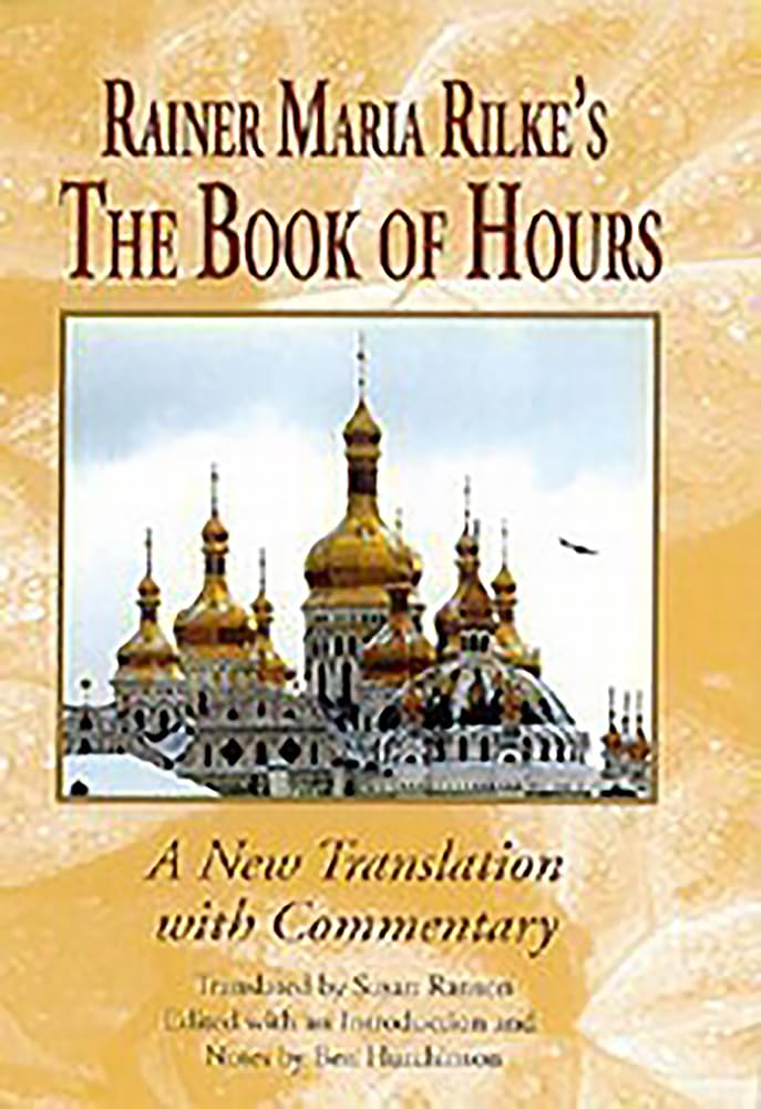 Rainer Maria Rilke'S The Book Of Hours: A New Translation With Commentary (Studies In German Literature Linguistics And Culture),Used