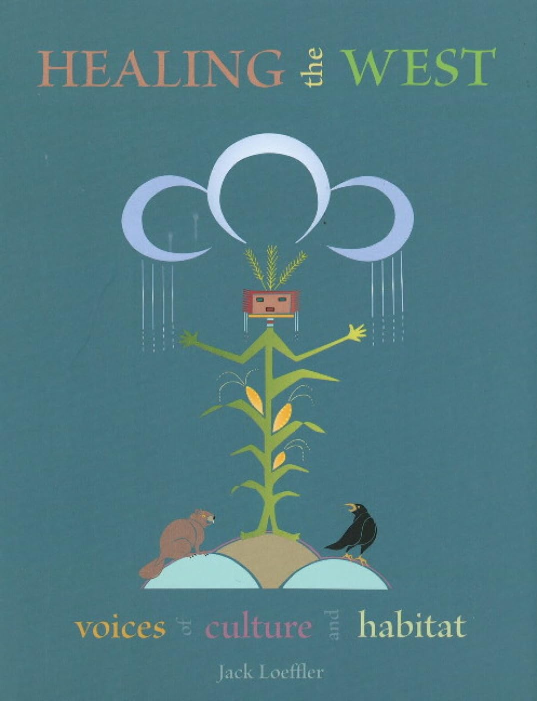 Healing The West: Voices Of Culture And Habitat: Voices Of Culture And Habitat,New