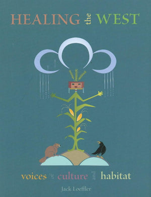 Healing the West: Voices of Culture and Habitat: Voices of Culture and Habitat,Used
