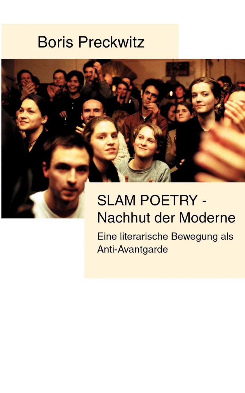 Slam Poetry  Nachhut der Moderne: Eine literarische Bewegung als AntiAvantgarde (German Edition),Used