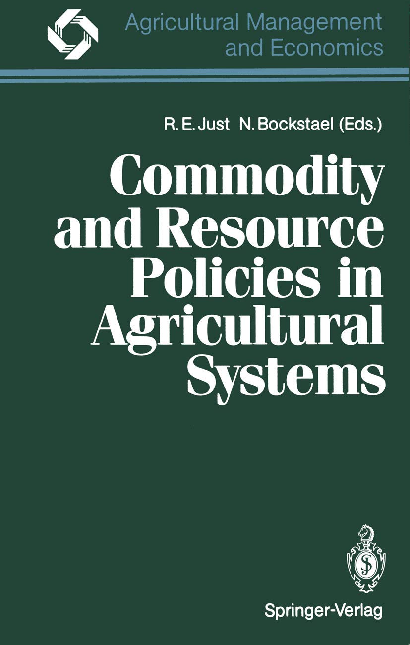 Commodity and Resource Policies in Agricultural Systems (Agricultural Management and Economics),Used