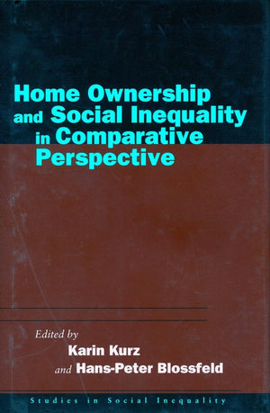 Home Ownership and Social Inequality in Comparative Perspective (Studies in Social Inequality),New