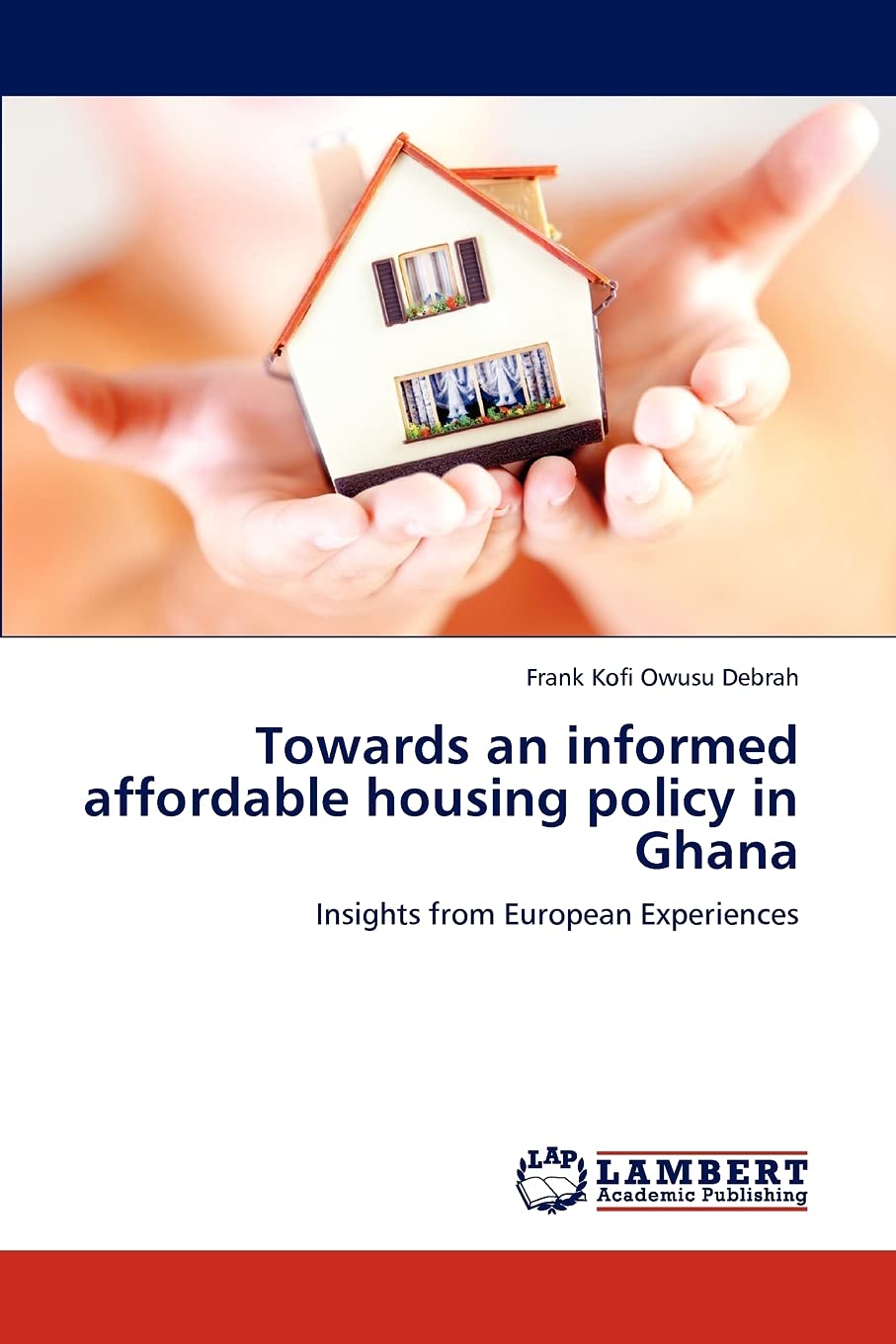 Towards an informed affordable housing policy in Ghana: Insights from European Experiences,Used