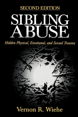 Sibling Abuse: Hidden Physical, Emotional, and Sexual Trauma,Used