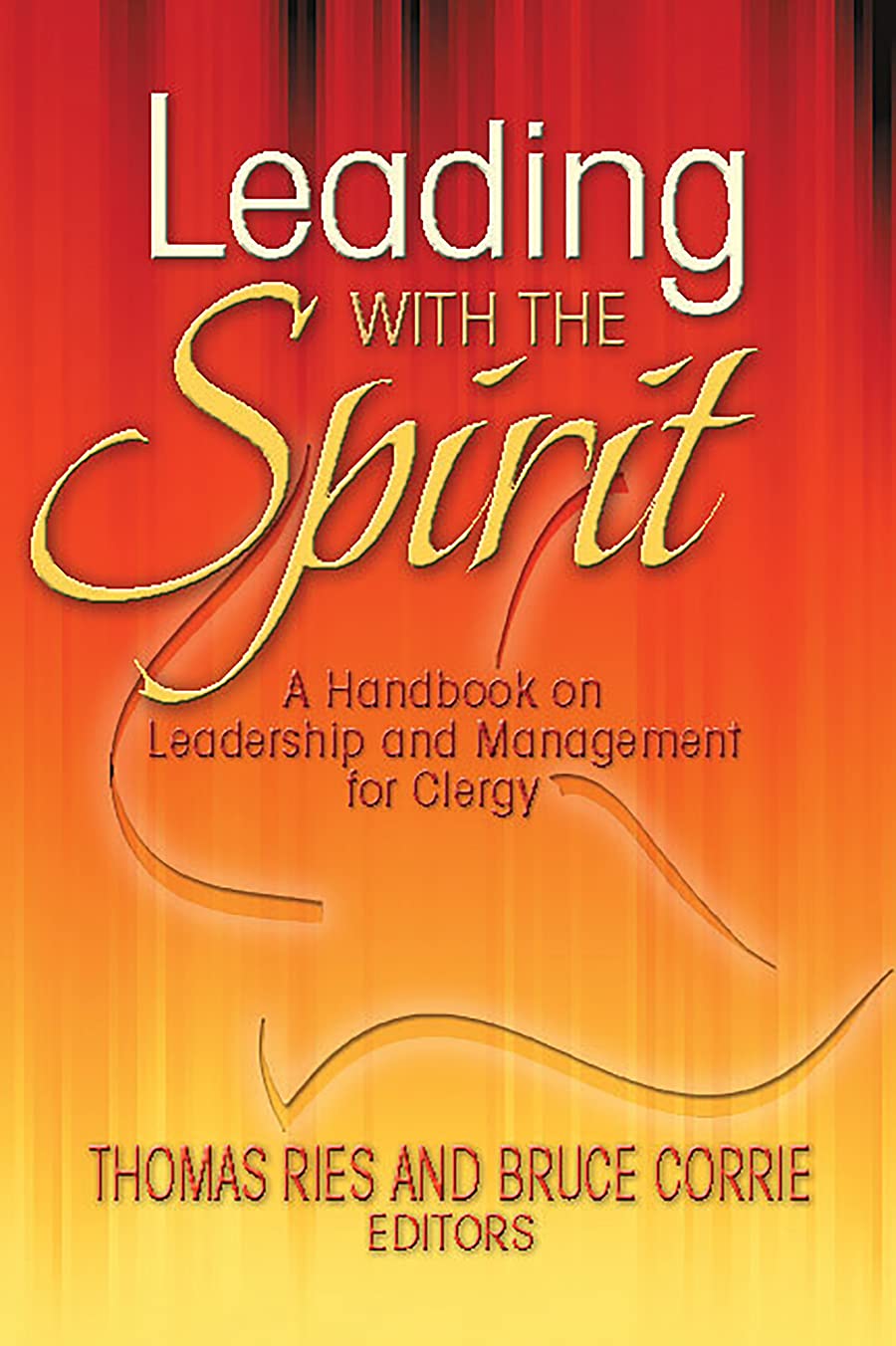 Leading with the Spirit: A Handbook on Leadership and Management for Clergy,Used