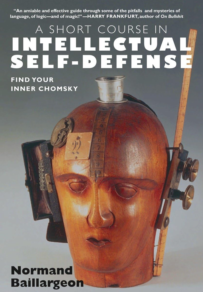 A Short Course In Intellectual Selfdefense: Find Your Inner Chomsky