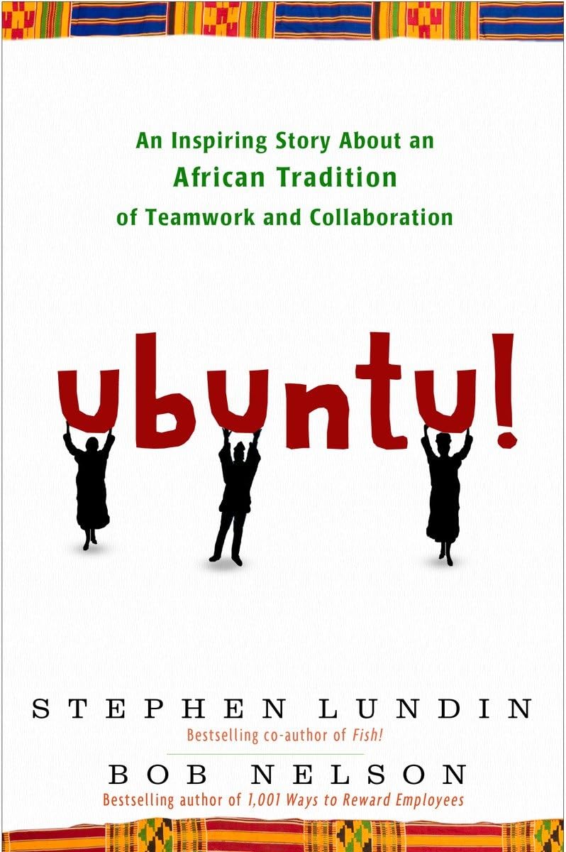 Ubuntu!: An Inspiring Story About an African Tradition of Teamwork and Collaboration,New