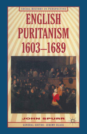 English Puritanism (Social History In Perspective, 7),New